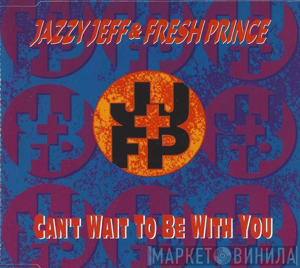 DJ Jazzy Jeff & The Fresh Prince - Can't Wait To Be With You