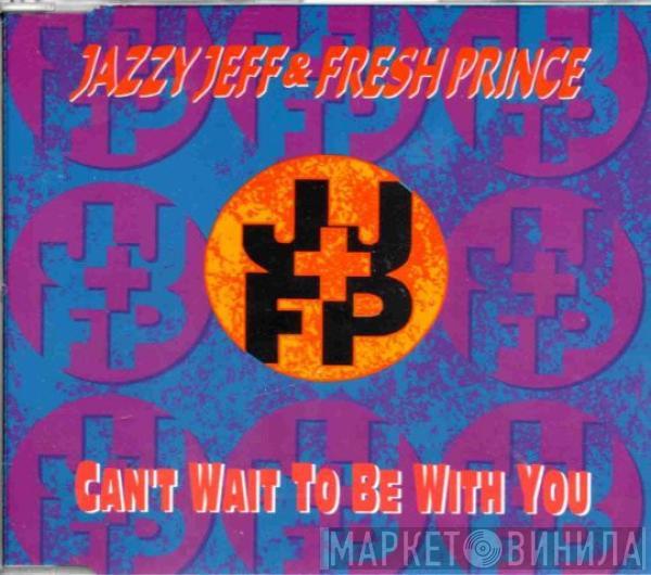  DJ Jazzy Jeff & The Fresh Prince  - Can't Wait To Be With You