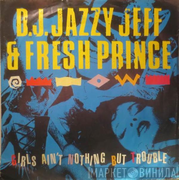  DJ Jazzy Jeff & The Fresh Prince  - Girls Ain't Nothing But Trouble