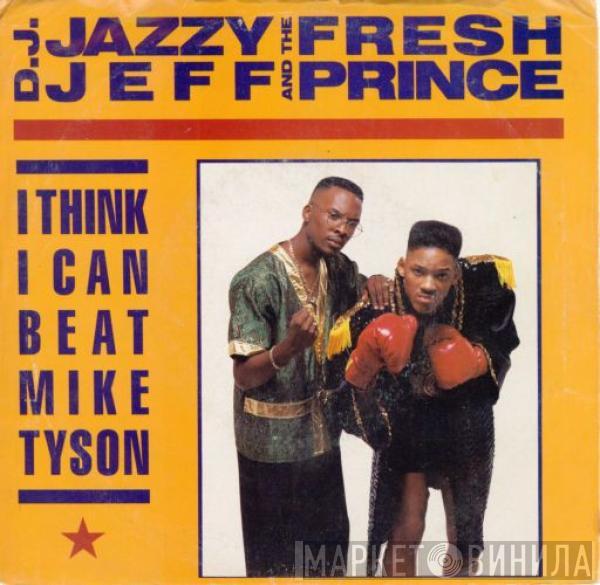  DJ Jazzy Jeff & The Fresh Prince  - I Think I Can Beat Mike Tyson
