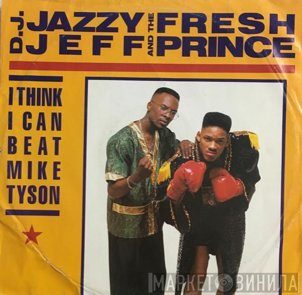  DJ Jazzy Jeff & The Fresh Prince  - I Think I Can Beat Mike Tyson
