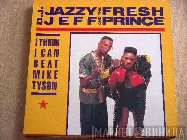  DJ Jazzy Jeff & The Fresh Prince  - I Think I Can Beat Mike Tyson