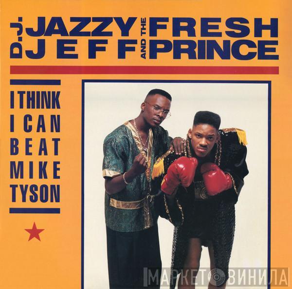  DJ Jazzy Jeff & The Fresh Prince  - I Think I Can Beat Mike Tyson