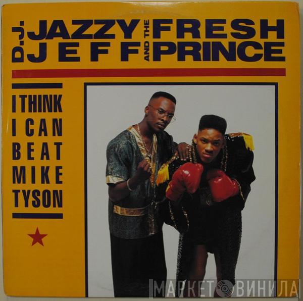  DJ Jazzy Jeff & The Fresh Prince  - I Think I Can Beat Mike Tyson