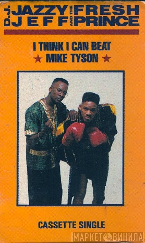  DJ Jazzy Jeff & The Fresh Prince  - I Think I Can Beat Mike Tyson