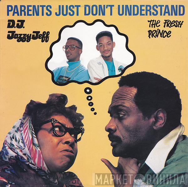  DJ Jazzy Jeff & The Fresh Prince  - Parents Just Don't Understand