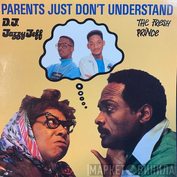  DJ Jazzy Jeff & The Fresh Prince  - Parents Just Don't Understand