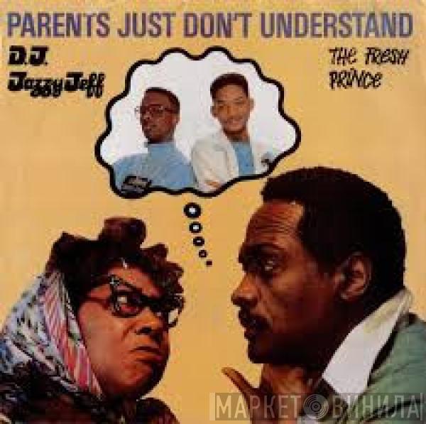  DJ Jazzy Jeff & The Fresh Prince  - Parents Just Don't Understand