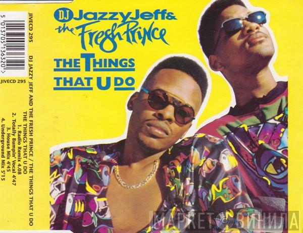  DJ Jazzy Jeff & The Fresh Prince  - The Things That U Do