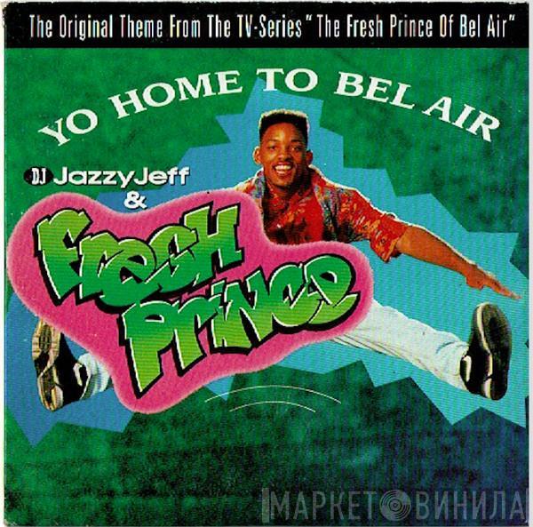  DJ Jazzy Jeff & The Fresh Prince  - Yo Home To Bel Air