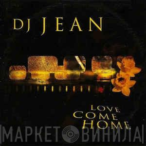  DJ Jean  - Love Come Home (Klubbheads vs. DJ Jean Mix)