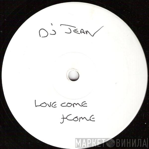 DJ Jean - Love Come Home / The Launch