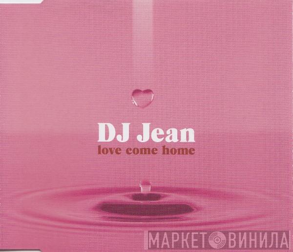  DJ Jean  - Love Come Home