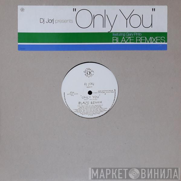 DJ Jorj, Gary Pinto - Only You (Blaze Remixes)