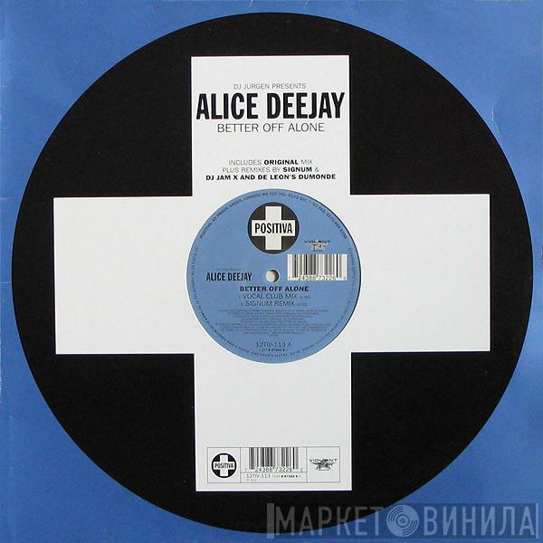 DJ Jurgen, Alice Deejay - Better Off Alone