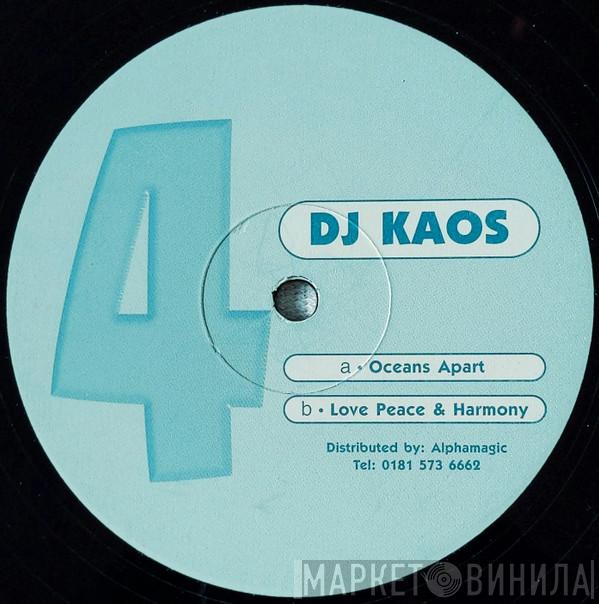  DJ Kaos  - Oceans Apart / Love, Peace & Harmony
