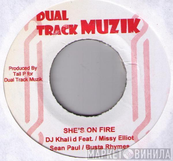 DJ Khaled, Missy Elliott, Sean Paul, Busta Rhymes, Jazmine Sullivan - She's On Fire / I Need You Baby