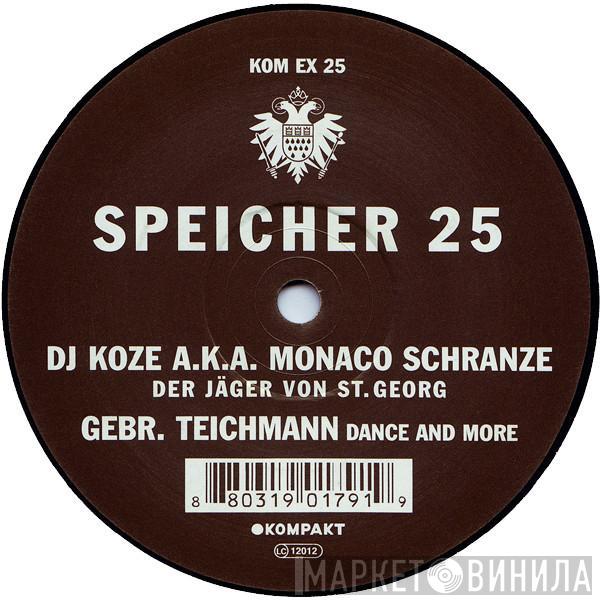 DJ Koze, Monaco Schranze, Gebr. Teichmann - Speicher 25