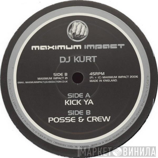 DJ Kurt - Kick Ya / Posse & Crew