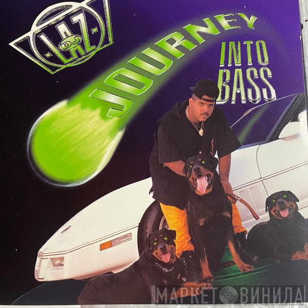 DJ Laz - Journey Into Bass