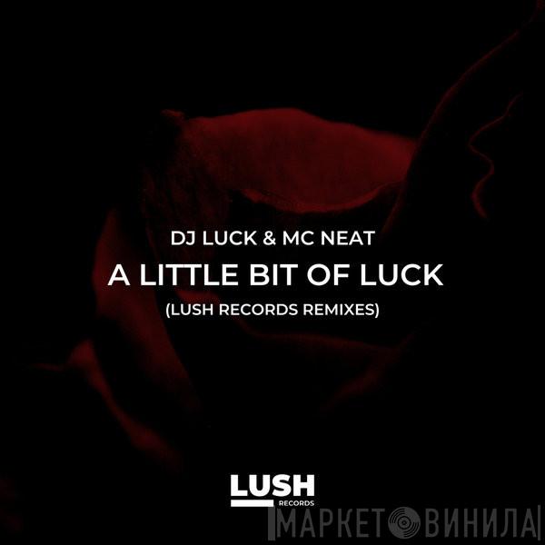  DJ Luck & MC Neat  - A Little Bit Of Luck (Lush Records Remixes)