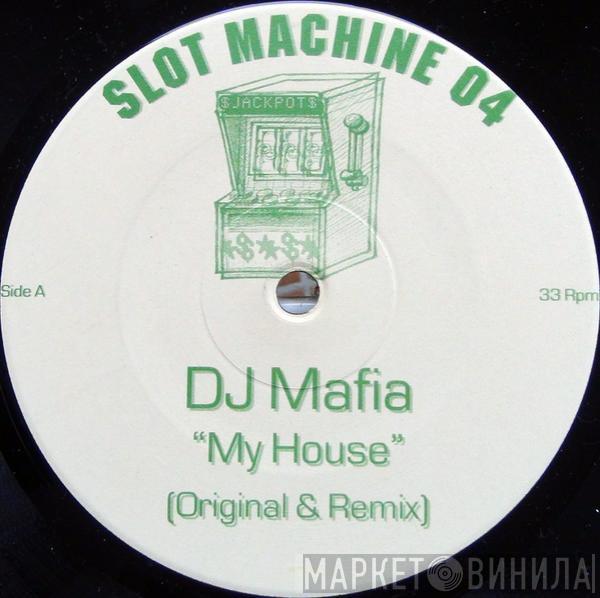 DJ Mafia - My House