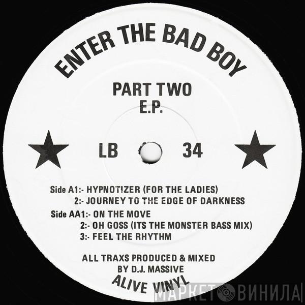 DJ Massive - Enter The Bad Boy Part 2 E.P.