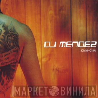  DJ Mendez  - Chiki-Chiki