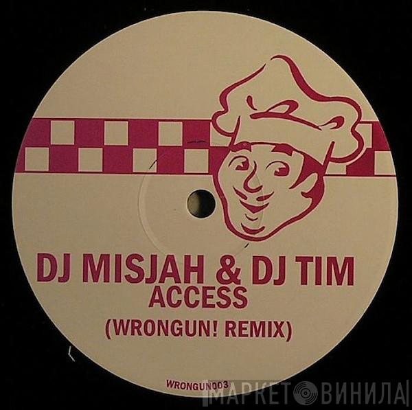 DJ Misjah & DJ Tim - Access (Wrongun! Remix)