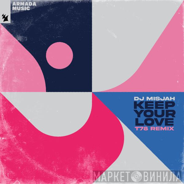  DJ Misjah  - Keep Your Love (T78 Remix)