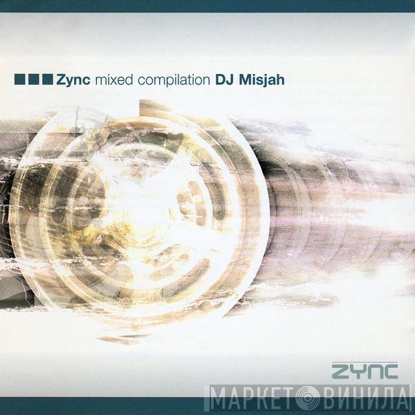 DJ Misjah - Zync - Mixed Compilation