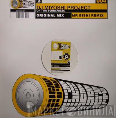 DJ Miyoshi Project - On Two Turntables