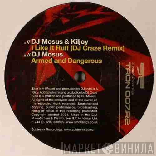 DJ Mosus, Kiljoy - I Like It Ruff Remix / Armed & Dangerous