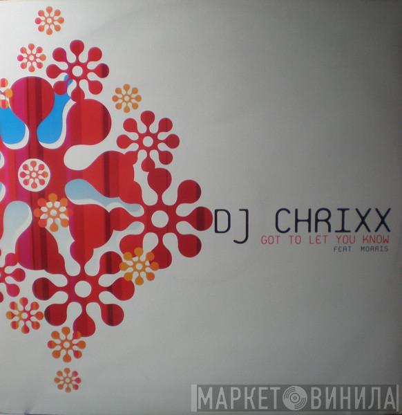 DJ Mr. Chrixx, Morris - Got To Let You Know