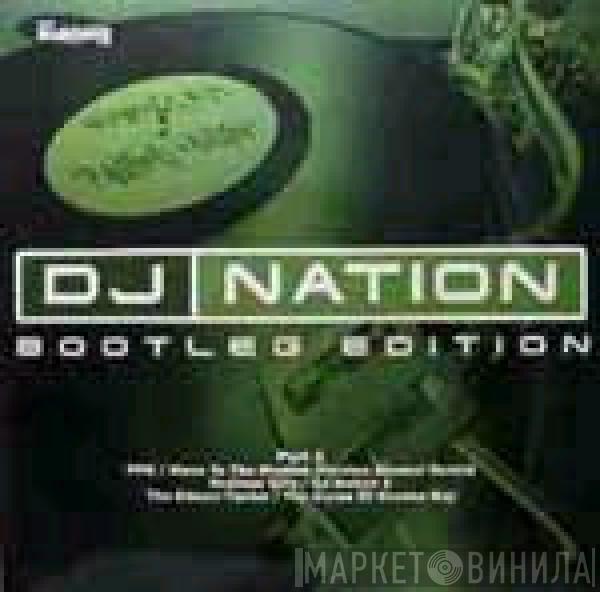  - DJ Nation Bootleg Edition Part 3