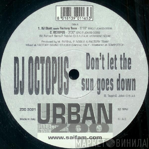 DJ Octopus - Don't Let The Sun Goes Down