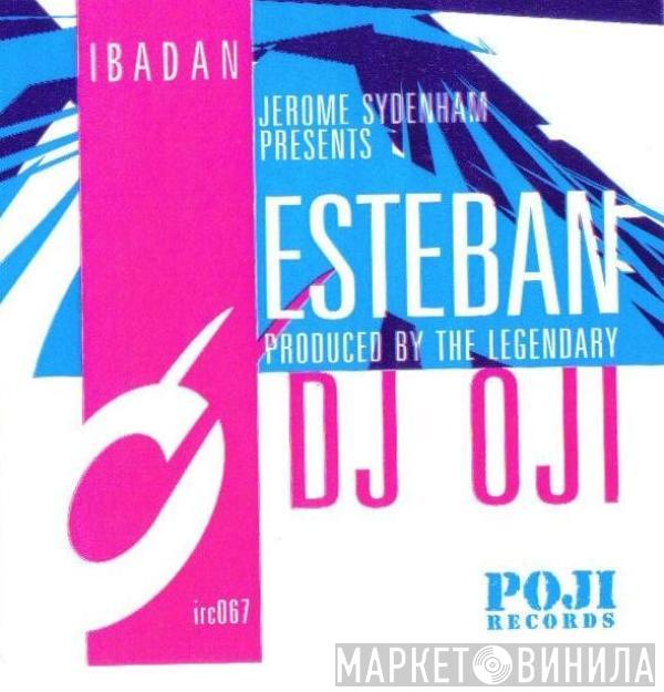 DJ Oji, Esteban  - Esteban
