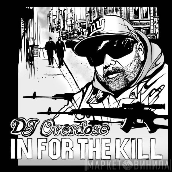  DJ Overdose  - In For The Kill