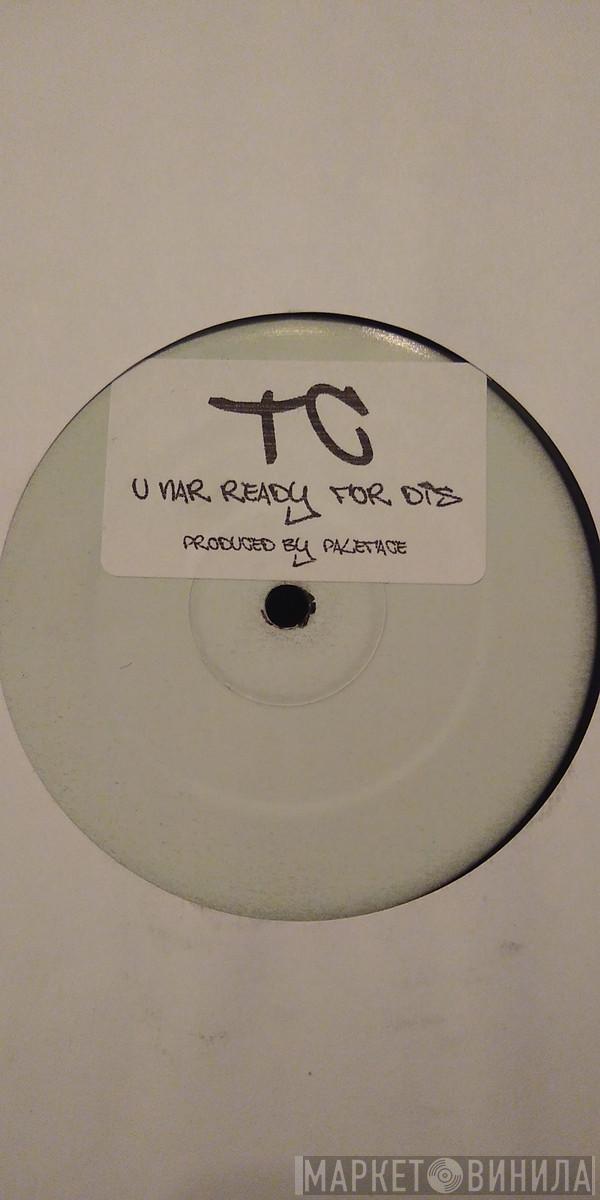 DJ Paleface, MC TC - U Nar Ready For Dis