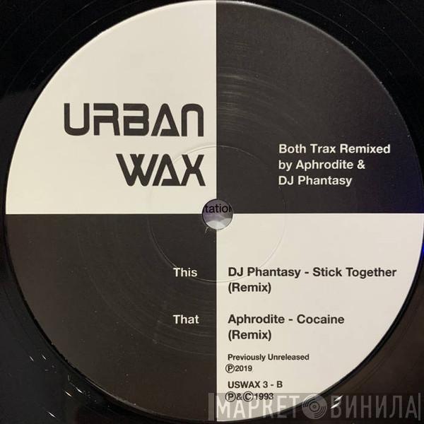 DJ Phantasy, Aphrodite - Stick Together (Remix) / Cocaine (Remix)