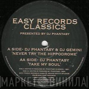 DJ Phantasy & DJ Gemini, DJ Phantasy - Never Try The Hippodrome / Take My Soul