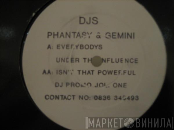  DJ Phantasy & DJ Gemini  - Everybodys Under The Influence / Isn't That Powerful