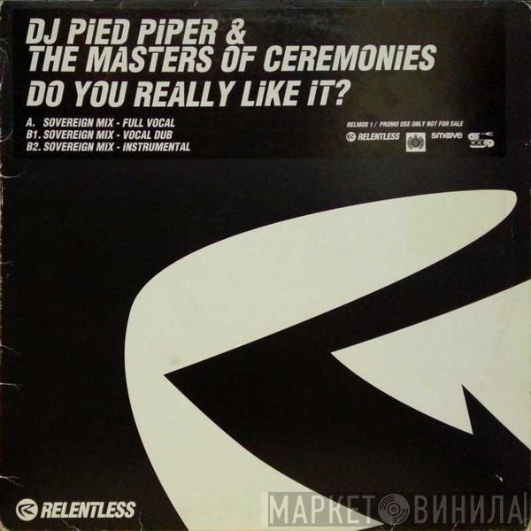 DJ Pied Piper & The Masters Of Ceremonies - Do You Really Like It? (Sovereign Remixes)