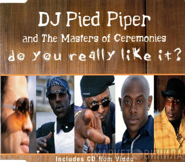  DJ Pied Piper & The Masters Of Ceremonies  - Do You Really Like It?