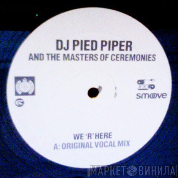 DJ Pied Piper & The Masters Of Ceremonies - We 'R' Here