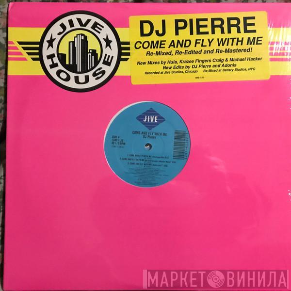 DJ Pierre - Come And Fly With Me