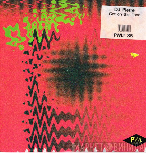 DJ Pierre  - Get On The Floor