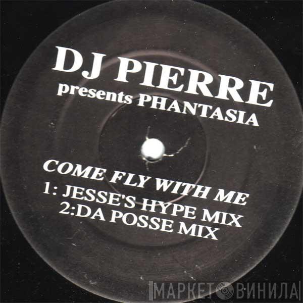DJ Pierre, Pfantasia - Come Fly With Me