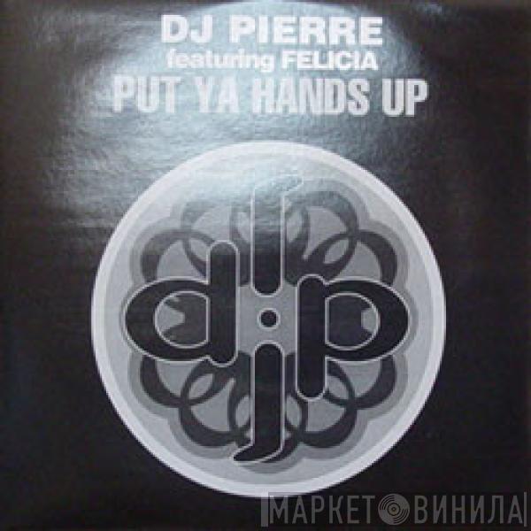 DJ Pierre - Put Ya Hands Up