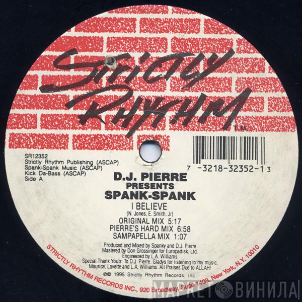 DJ Pierre, Spank Spank - I Believe
